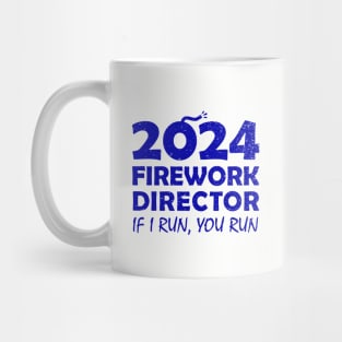 Fireworks director 2024  If I run you run new years eve nye 2024 Mug